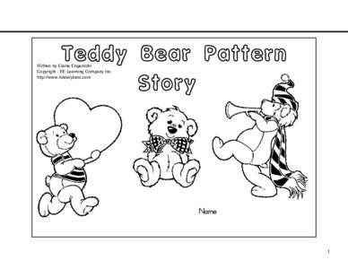 Teddy Bear Pattern Story Written by Elaine Engerdahl Copyright - EE Learning Company Inc. http://www.kinderplans.com