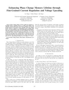 Enhancing Phase Change Memory Lifetime through Fine-Grained Current Regulation and Voltage Upscaling Lei Jiang †, Youtao Zhang ‡, Jun Yang † † Electrical and Computer Engineering Department University of Pittsbur