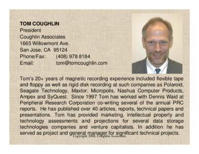 TOM COUGHLIN President Coughlin Associates 1665 Willowmont Ave. San Jose, CA[removed]Phone/Fax: