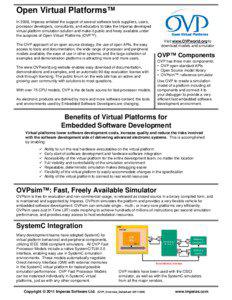 Open Virtual Platforms™ In 2008, Imperas enlisted the support of several software tools suppliers, users, processor developers, consultants, and educators to take the Imperas developed