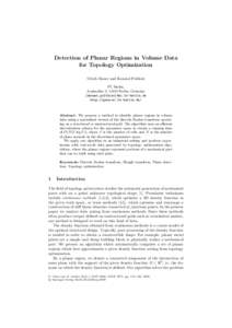 Detection of Planar Regions in Volume Data for Topology Optimization Ulrich Bauer and Konrad Polthier FU Berlin, Arnimallee 3, 14195 Berlin, Germany {ubauer,polthier}@mi.fu-berlin.de