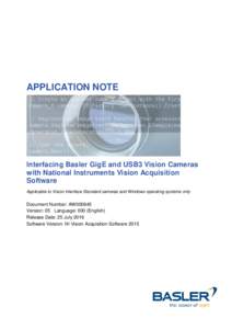 APPLICATION NOTE  Interfacing Basler GigE and USB3 Vision Cameras with National Instruments Vision Acquisition Software Applicable to Vision Interface Standard cameras and Windows operating systems only