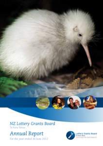 NZ Lottery Grants Board Te Puna Tahua Annual Report For the year ended 30 June 2012