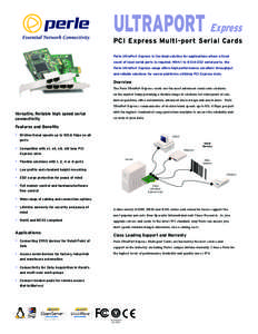 ULTRAPORT Express PCI Express Multi-port Serial Cards Perle UltraPort Express is the ideal solution for applications where a fixed