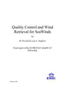 Quality Control and Wind Retrieval for SeaWinds by M. Portabella and A. Stoffelen Final report of the EUMETSAT QuikSCAT fellowship