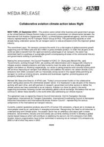 Collaborative aviation climate action takes flight NEW YORK, 23 September 2014 – The aviation sector joined other business and government groups at the United Nations Climate Summit today to announce a commitment on cl