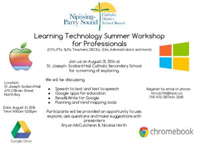 Learning Technology Summer Workshop for Professionals (OTs, PTs, SLPs, Teachers, DECEs, EAs, Administrators and more) Join us on August 31, 2016 at St. Joseph- Scollard Hall Catholic Secondary School
