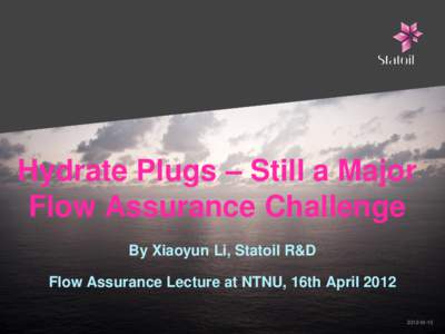 Hydrate Plugs – Still a Major Flow Assurance Challenge