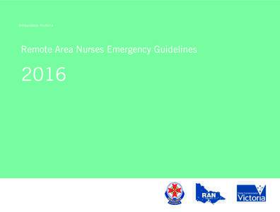 Ambulance Victoria  Remote Area Nurses Emergency Guidelines 2016