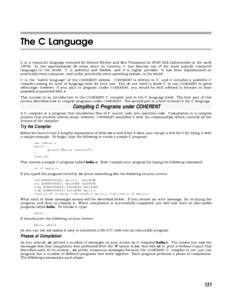 The C Language C is a computer language invented by Dennis Ritchie and Ken Thompson at AT&T Bell Laboratories in the early 1970s. In the approximately 25 years since its creation, C has become one of the most popular com