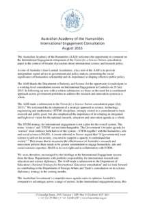 Australian Academy of the Humanities International Engagement Consultation August 2015 The Australian Academy of the Humanities (AAH) welcomes the opportunity to comment on the International Engagement component of the V