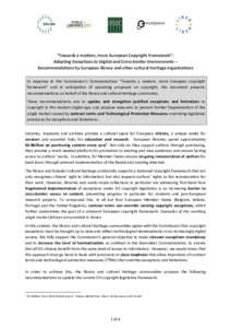   	
   “Towards	
  a	
  modern,	
  more	
  European	
  Copyright	
  Framework”:	
   Adapting	
  Exceptions	
  to	
  Digital	
  and	
  Cross-­‐border	
  Environments	
  –	
  	
   Recommendations