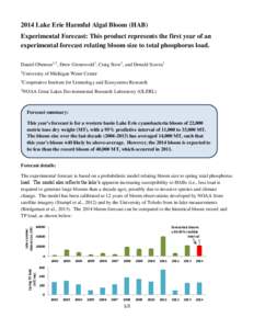 2014 Lake Erie Harmful Algal Bloom (HAB) Experimental Forecast: This product represents the first year of an experimental forecast relating bloom size to total phosphorus load. Daniel Obenour1,2, Drew Gronewold3, Craig S