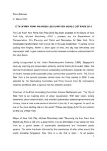 Press Release 21 March 2012 CITY OF NEW YORK AWARDED LEE KUAN YEW WORLD CITY PRIZE 2012 The Lee Kuan Yew World City Prize 2012 has been awarded to the Mayor of New York City, Michael Bloomberg (2002 – present) and the 