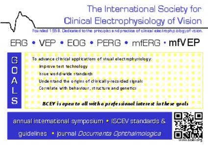 The International Society for Clinical Electrophysiology of Vision FoundedDedicated to the principles and practice of clinical electrophysiology of vision. ERG • VEP • EOG • PERG • mfERG • mfVEP G