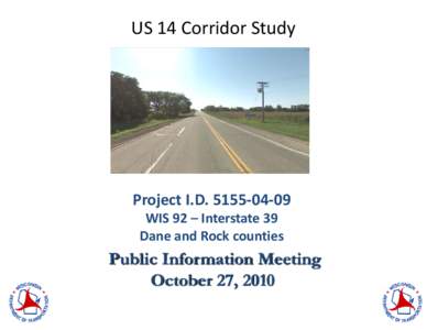 US 14 Corridor Study, presentation, Public Information Meeting October 27, 2010