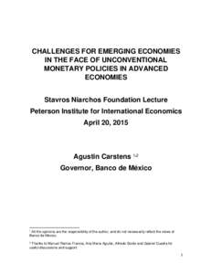 CHALLENGES FOR EMERGING ECONOMIES IN THE FACE OF UNCONVENTIONAL MONETARY POLICIES IN ADVANCED ECONOMIES Stavros Niarchos Foundation Lecture Peterson Institute for International Economics