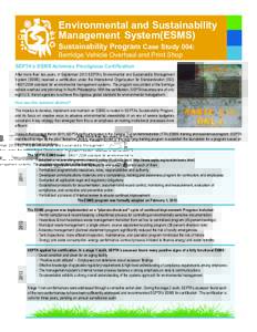 Environmental and Sustainability 	 Management System(ESMS) + Sustainability Program Case Study 004: Berridge Vehicle Overhaul and Print Shop SEPTA’s ESMS Achieves Prestigious Certification