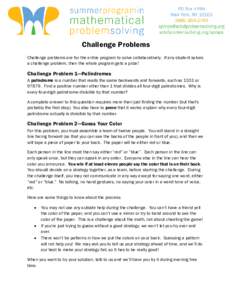Challenge Problems Challenge problems are for the entire program to solve collaboratively. If any student solves a challenge problem, then the whole program gets a prize! Challenge Problem 1—Palindromes A palindrome is