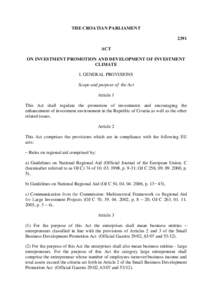 THE CROATIAN PARLIAMENT 2391 ACT ON INVESTMENT PROMOTION AND DEVELOPMENT OF INVESTMENT CLIMATE I. GENERAL PROVISIONS