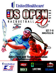 It’s a 20th Anniversary Racquetball Celebration ...AND YOU’RE INVITED! Witness racquetball’s premier “Grand Slam”- the UnitedHealthcare US OPEN Racquetball Championships. See all of the top players in the wo