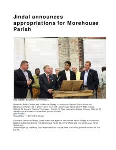 Jindal announces appropriations for Morehouse Parish DEE TUBBS/ BASTROP ENTERPRISE | Governor Bobby Jindal was in Bastrop Friday to announce Capital Outlay funds for