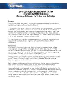 OUTDOOR PUBLIC NOTIFICATION SYSTEM (OUTDOOR WARNING SIRENS) Common Guidance for Testing and Activation Purpose The purpose of this document is to establish common guidelines for activation of outdoor warning sirens throu