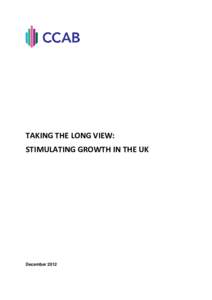 TAKING THE LONG VIEW: STIMULATING GROWTH IN THE UK December 2012  FOREWORD