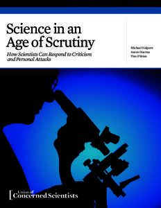 Science in an Age of Scrutiny How Scientists Can Respond to Criticism and Personal Attacks  Michael Halpern