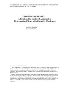 © COPYRIGHTDRAFT—DO NOT COPY OR DISTRIBUTE WITHOUT THE EXPRESS PERMISSION OF THE AUTHORS TRYING DIFFERENTLY: A Relationship-Centered Approach to Representing Clients with Cognitive Challenges