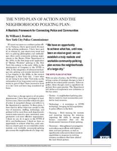 THE NYPD PLAN OF ACTION AND THE NEIGHBORHOOD POLICING PLAN: A Realistic Framework for Connecting Police and Communities By William J. Bratton New York City Police Commissioner 	 If I count my years as a military police o