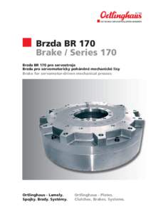 Brzda BR 170 Brake / Series 170 Brzda BR 170 pro servostroje Brzda pro servomotoricky poháněné mechanické lisy Brake for servomotor-driven mechanical presses
