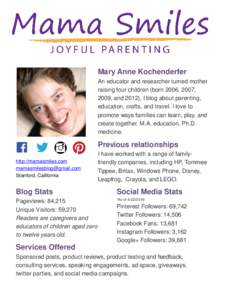 Mary Anne Kochenderfer An educator and researcher turned mother raising four children (born 2006, 2007, 2009, and 2012), I blog about parenting, education, crafts, and travel. I love to promote ways families can learn, p