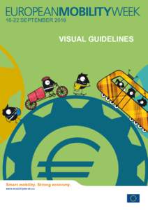 16-22 SEPTEMBERVISUAL GUIDELINES Smart mobility. Strong economy. www.mobilityweek.eu