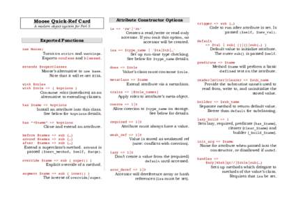 Moose Quick-Ref Card A modern object system for Perl 5 Exported Functions use Moose;