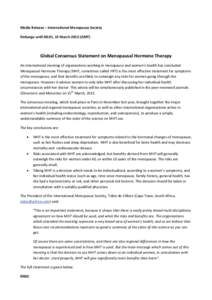 Media Release – International Menopause Society Embargo until 00.01, 15 MarchGMT) Global Consensus Statement on Menopausal Hormone Therapy An international meeting of organisations working in menopause and women