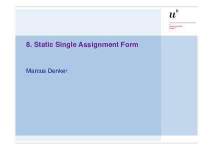 8. Static Single Assignment Form
  Marcus Denker SSA