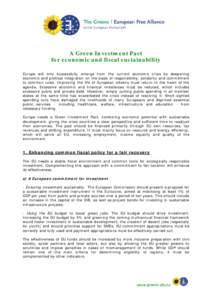 A Green Investment Pact for economic and fiscal sustainability Europe will only successfully emerge from the current economic crisis by deepening economic and political integration on the basis of responsibility, solidar