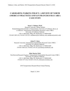 Shaheen, Cohen, and Martin[removed]Transportation Research Record. March 15, 2010   CARSHARING PARKING POLICY: A REVIEW OF NORTH AMERICAN PRACTICES AND SAN FRANCISCO BAY AREA CASE STUDY