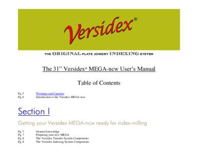 the original plate joinery indexing system  The 31” Versidex® MEGA-ncw User’s Manual Table of Contents Pg. 5 Pg. 6