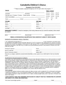 Cantabella Children’s Chorus Emergency Form *** Please complete a separate emergency form for each child in the program. *** CHILD:  Class: (circle)