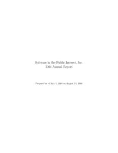 Software in the Public Interest, IncAnnual Report Prepared as of July 1, 2004 on August 13, 2004  To the membership, Board, and friends of Software in the Public Interest, Inc.: