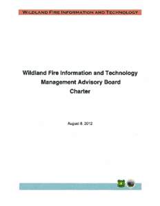 WILDLAND FIRE INFORMATION AND TECHNOLOGY  Wildland Fire Information and Technology Management Advisory Board Charter