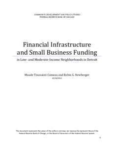 COMMUNITY DEVELOPMENT AND POLICY STUDIES FEDERAL RESERVE BANK OF CHICAGO Financial Infrastructure and Small Business Funding in Low- and Moderate-Income Neighborhoods in Detroit