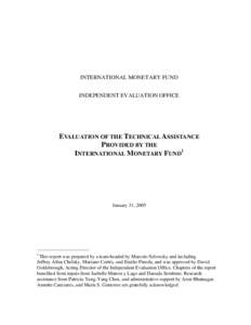 Independent Evaluation Office (IEO) Report - Evaluation of the Technical Assistance Provided by the IMF - Volume 1 -- January 31, 2005