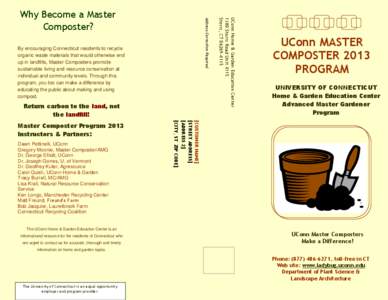 By encouraging Connecticut residents to recycle organic waste materials that would otherwise end up in landfills, Master Composters promote sustainable living and resource conservation at individual and community levels.