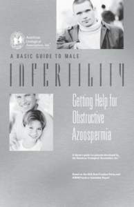 A BASIC GUIDE TO MALE  Getting Help for Obstructive Azoospermia A doctor’s guide for patients developed by