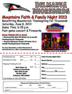 Mountaire Faith & Family Night[removed]Benefitting Mountaire’s Thanksgiving for Thousands Saturday, June 8, 2013 Game Time: 6:35 p.m. Post-game concert & Fireworks