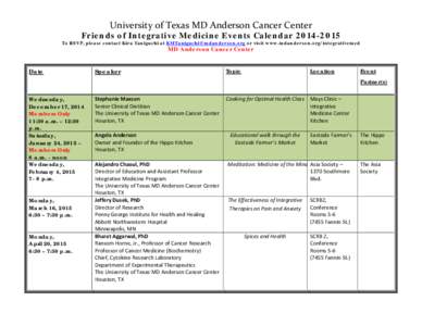 University of Texas MD Anderson Cancer Center  Friends of Integrative Medicine Events CalendarTo RSVP, please contact Kira Taniguchi at  or visit www.mdanderson.org/integrativemed