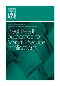 A resource booklet prepared for the Medical Council of New Zealand by Mäuri Ora Associates Best health outcomes for Maori: Practice